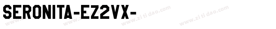 Seronita-eZ2Vx字体转换