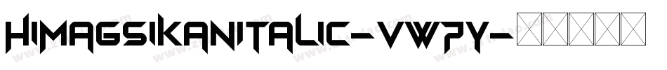 HimagsikanItalic-vW7y字体转换