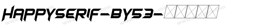 HappySerif-BY53字体转换