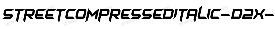StreetCompressedItalic-d2x字体转换