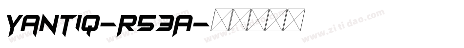 Yantiq-R53A字体转换