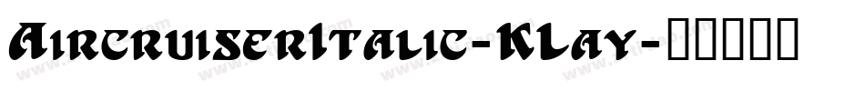 AircruiserItalic-KLay字体转换
