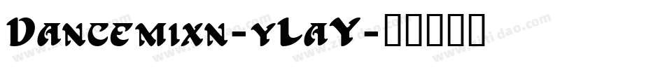 Dancemixn-yLaY字体转换