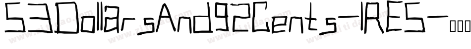 53DollarsAnd92Cents-lRE5字体转换