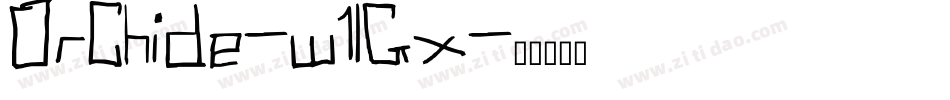 Orchide-w1lGx字体转换 Orchide-w1lGx字体转换
