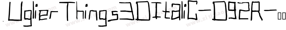 UglierThings3DItalic-D92R字体转换