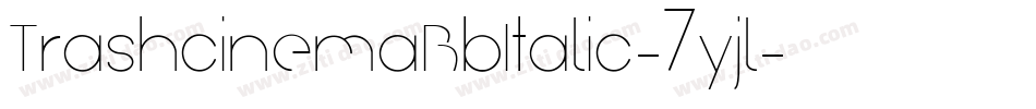 TrashcinemaBbItalic-7yjl字体转换