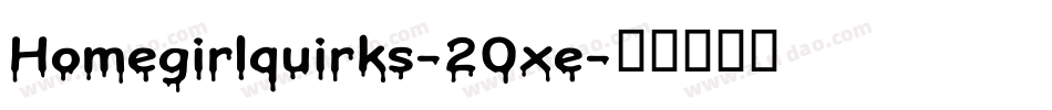 Homegirlquirks-20xe字体转换