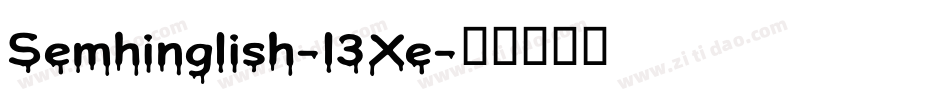 Semhinglish-l3Xe字体转换 Semhinglish-l3Xe字体转换