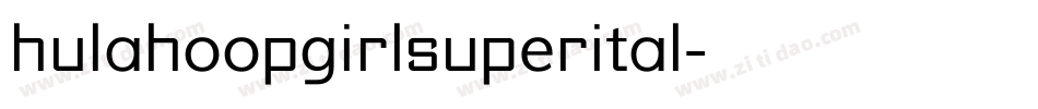 hulahoopgirlsuperital字体转换
