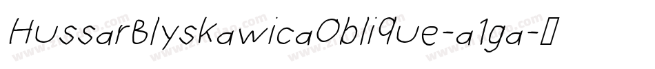 HussarBlyskawicaOblique-a1ga字体转换