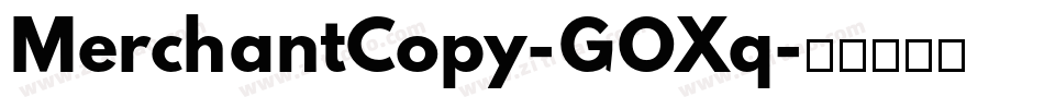 MerchantCopy-GOXq字体转换 MerchantCopy-GOXq字体转换