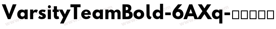 VarsityTeamBold-6AXq字体转换 VarsityTeamBold-6AXq字体转换