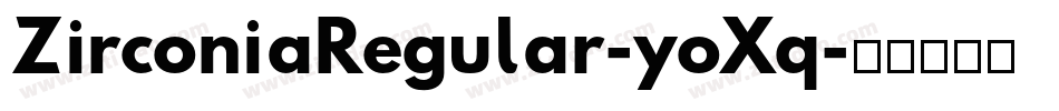 ZirconiaRegular-yoXq字体转换