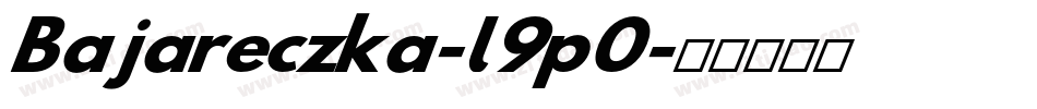 Bajareczka-l9p0字体转换 Bajareczka-l9p0字体转换