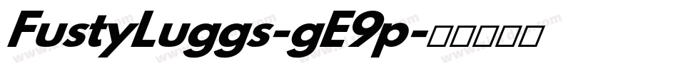 FustyLuggs-gE9p字体转换