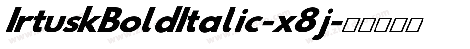 IrtuskBoldItalic-x8j字体转换