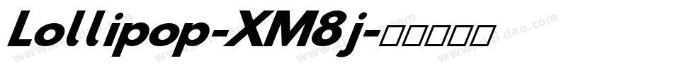 Lollipop-XM8j字体转换 Lollipop-XM8j字体转换