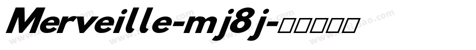 Merveille-mj8j字体转换 Merveille-mj8j字体转换