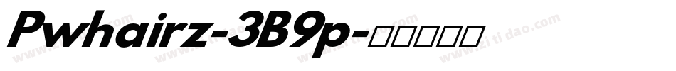 Pwhairz-3B9p字体转换 Pwhairz-3B9p字体转换