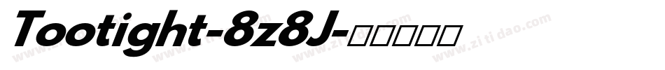 Tootight-8z8J字体转换