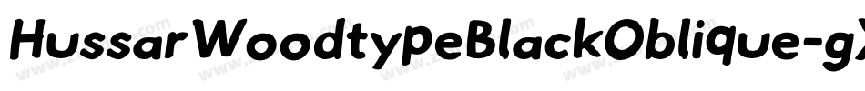 HussarWoodtypeBlackOblique-gXmE字体转换