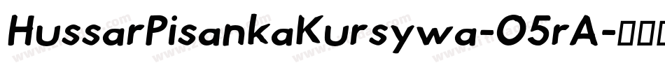 HussarPisankaKursywa-O5rA字体转换