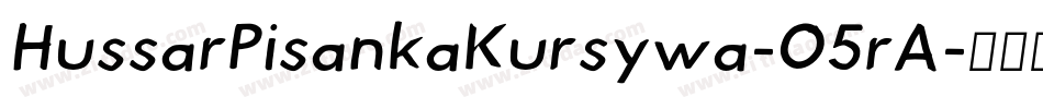 HussarPisankaKursywa-O5rA字体转换