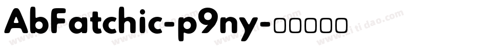 AbFatchic-p9ny字体转换