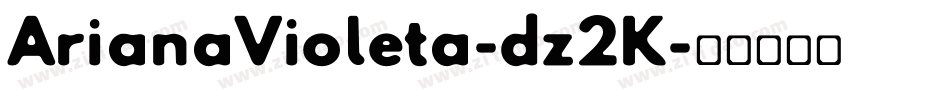 ArianaVioleta-dz2K字体转换