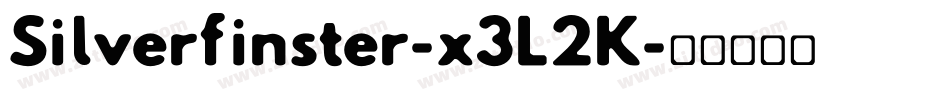 Silverfinster-x3L2K字体转换