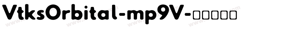 VtksOrbital-mp9V字体转换 VtksOrbital-mp9V字体转换