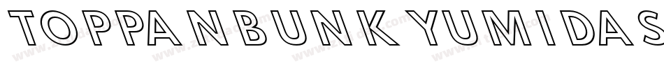 TOPPANBUNKYUMIDASHig字体转换