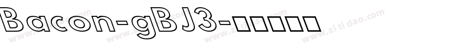Bacon-gBJ3字体转换