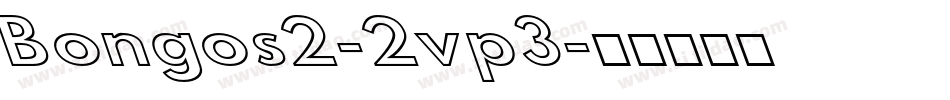 Bongos2-2vp3字体转换