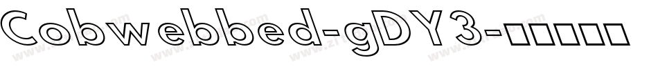Cobwebbed-gDY3字体转换