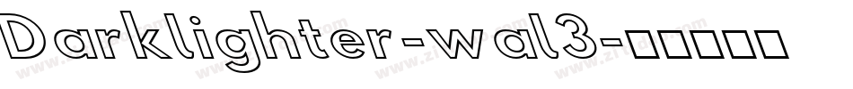 Darklighter-wal3字体转换