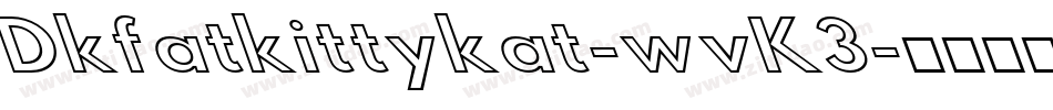 Dkfatkittykat-wvK3字体转换