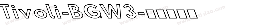 Tivoli-BGW3字体转换