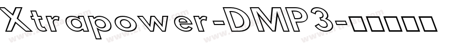 Xtrapower-DMP3字体转换