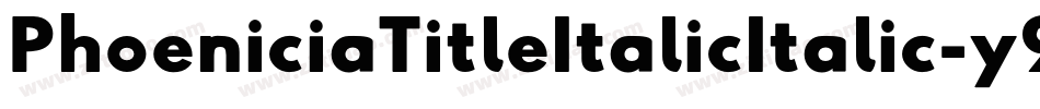 PhoeniciaTitleItalicItalic-y90Y字体转换