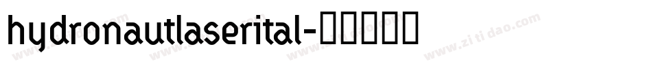 hydronautlaserital字体转换
