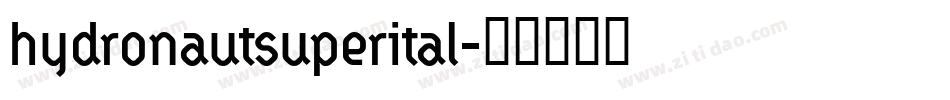 hydronautsuperital字体转换