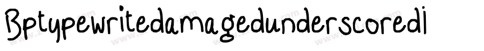 BptypewritedamagedunderscoredItalic-LO9G字体转换