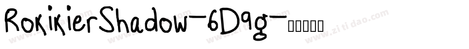 RokikierShadow-6D9g字体转换 RokikierShadow-6D9g字体转换