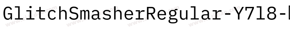 GlitchSmasherRegular-Y7l8字体转换