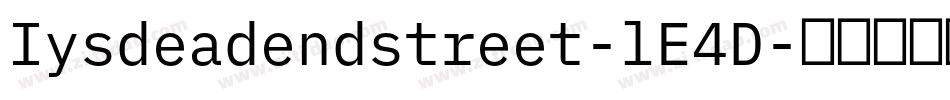 Iysdeadendstreet-lE4D字体转换