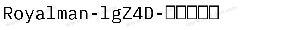 Royalman-lgZ4D字体转换 Royalman-lgZ4D字体转换