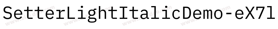 SetterLightItalicDemo-eX7l字体转换 SetterLightItalicDemo-eX7l字体转换