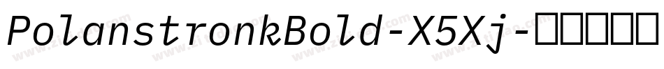 PolanstronkBold-X5Xj字体转换